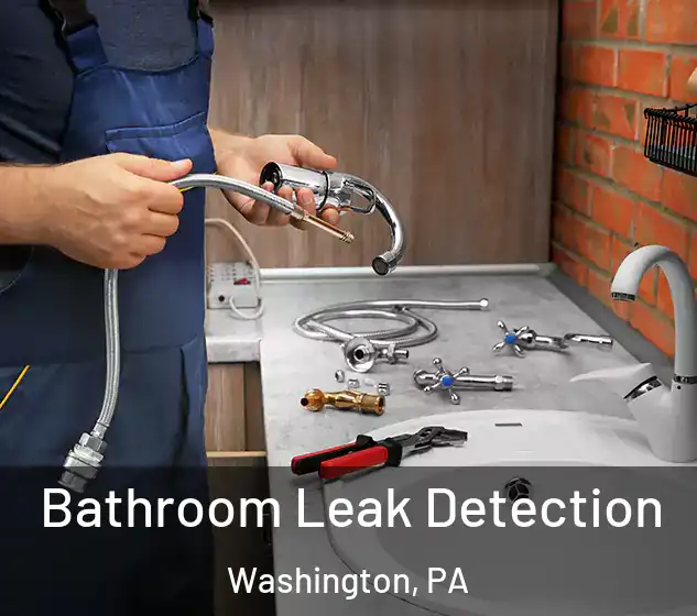  Bathroom Leak Detection Washington, PA