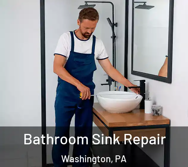  Bathroom Sink Repair Washington, PA