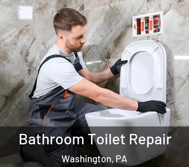  Bathroom Toilet Repair Washington, PA