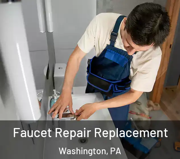  Faucet Repair Replacement Washington, PA