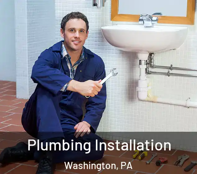  Plumbing Installation Washington, PA